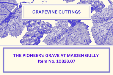 Newsletter - The Grapevine Cuttings by Rob Upson - 'The Pioneer's Grave in Maiden Gully', Sept 1998