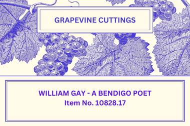 Newsletter - The Grapevine Cuttings by Rob Upson - 'William Gay – Bendigo Poet', Feb 2000