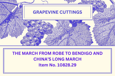 Newsletter - The Grapevine Cuttings by Rob Upson - 'The March from Robe to Bendigo and China’s Long March', July 2001