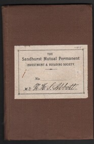 Book - Abbott Collection: Savings record for Mr. Richard Hartley Smith Abbott, with The Sandhurst Mutual Permanent Investment & Building Society; from 11 June 1934 to 1939
