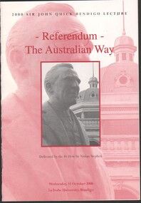 Booklet - Michele Matthews Collection - 2000 Sir John Quick Bendigo Lecture - "Referendum - The Australian Way", 04/02/2025