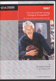 Booklet - Michele Matthews Collection - 2007 Sir John Quick Bendigo Lecture - "Can We avoid the looming Ecological Armageddon?" by Dr David Suzuki, 04/02/2025