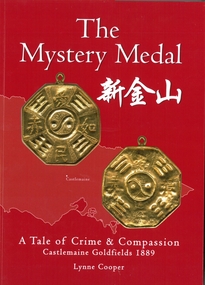 Book - The Mystery Medal. A Tale of Crime and Compassion. Castlemaine Goldfields 1889, Lynne Cooper, 2024