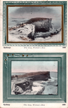 This coloured card shows two views of the coastal cliffs at The Gap; on the card is printed “Sydney!”, “The Gap, Watson’s Bay”, “1849”, “Sydney”, “The Gap, Watson’s Bay” and “1906”.