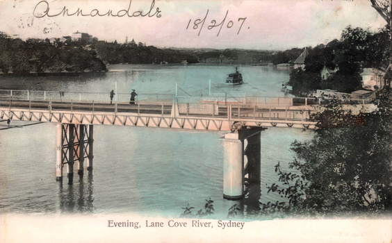 This coloured card shows a bridge crossing a river with a ferry in the distance; on the card is printed “Evening, Lane Cove River, Sydney”. Handwriting on the card: "Annadale 18/02/07"