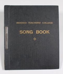 Book - Dorothy Comer Collection: Bendigo Teachers' Collage Song Book, 1910s