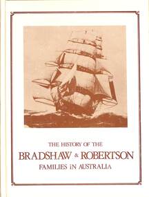 Book - The History of the BRADSHAW & ROBERTSON Families in Australia, 1986