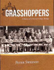Book - "Grasshoppers - A History of St Vincent's College, Bendigo", Peter Sweeney, 2025