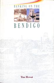 Book - "Banking on the Bendigo", Robyn Annear, 1999