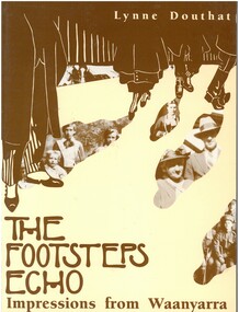 Book - 'The Footsteps echo.  Impressions from Waanyarra.'