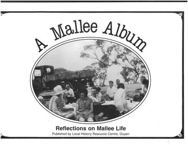 Book - "A Mallee Album.  Reflections on Mallee Life.", 1988