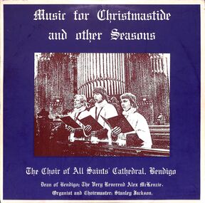 Ephemera - Edith Perry Collection: Long play record "Music for Christmastide and other Seasons" by the Choir of All Saints Cathedral, Bendigo, 1974