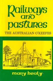 Book - Railways and Pastures the Australian O'Keefes by Mary Healy