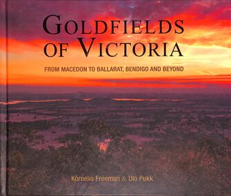 Book - "Goldfields of Victoria.  From Macedon to Ballarat, Bendigo and Beyond.", 2017