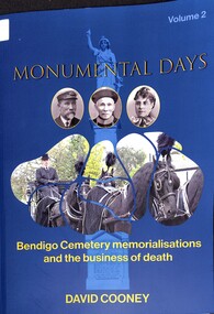 Book - "Monumental Days"  "Bendigo Cemtery memorialisations and the business of death" Volume 2, David Cooney, 2026
