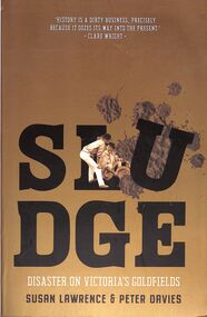 Book - "Sludge.  Disaster on Victoria's Goldfields", 2019