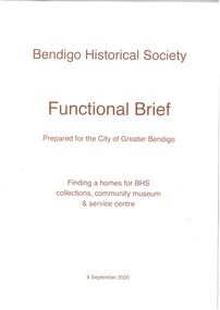 Administrative record - Bendigo Historical Society. Functional Brief Prepared for the City of Greater Bendigo, 2020