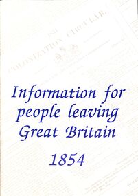Book - "Information for people leaving Great Britain.  1854.", 1990