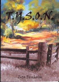 Book - "T.Y.S.O.N. - The life and times of James Tyson, Pastoral Pioneer.  1819-1898.", 2002