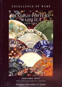 Book - "Bendigo Pottery Majolica.  1879-1911.", 2008