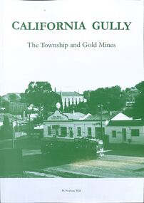 Book - "California Gully.  The Township and Gold Mines", 2009