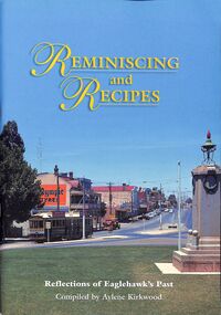 Book - "Reminiscing and Recipies.  Reflections of Eaglehawk's Past.", 1998