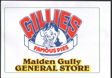 Artwork, other - Garran and Dean Wilkinson: Collection:  Advertisement for Gillies Pies and Pasties at Maiden Gully General Store