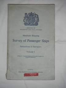 Book, Ministry of Transport and Civil Aviation, Merchant Shipping Survey of Passenger Ships Instructions to Surveyors Volume I, 1956
