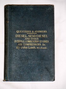 Book, John Lamb et al, Questions & Answers on Diesel, Semi-Diesel and other Internal Combustion Engines, Air Compressors etc, 1940