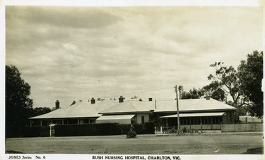 Postcard, Jones Series No 6  BUSH NURSING HOSPITAL, CHARLTON VIC