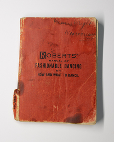 Book - Dancing Book, "ROBERTS' MANUAL OF FASHIONABLE DANCING OR HOW AND WHAT TO DANCE", 1914