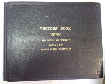 visitors' book 3, Visitors Book Sir Colin Mackenzie Sanctuary, badger Creek, Healesville