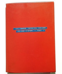 Folder - CTS, Collingwood Technical College. College History. Part 1, 1960s