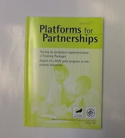 Booklet: Platforms for partnerships, Manufacturing Learning AUstralia, Platforms for partnerships: the key to workplace implememtation of Training Packages, 1998