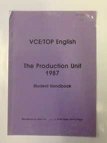 Booklet - PCOT, VCE/TOP English; The Production Unit 1987. Student Handbook, 1987