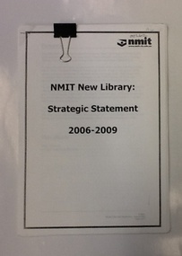Report - NMIT, NMIT New Library: strategic statement 2006-2009, August 2006