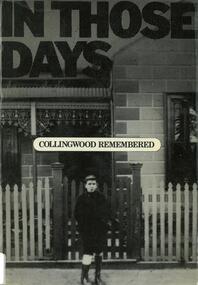 Book: In those days: Collingwood remembered: memories of Collingwood residents interviewed by the Collingwood History Committee