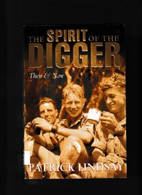 Book, Patrick Lindsay, The spirit of the digger: Then and now, 2003