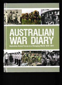 Book, Victoria Fisher, Australian war diary: Australian armed forces in a changing world 1870-2011, 2011
