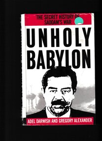 Book, Adel Darwish et al, Unholy Babylon: The secret history of Saddam's war, 1991