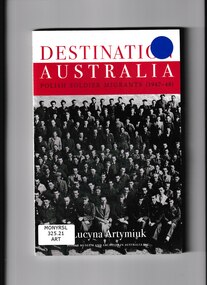 Book, Lucy Artymiuk, Destination Australia: Polish soldier immigrants (1947-48), 2019
