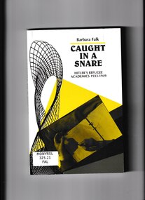 Book, Barbara Falk, Caught in a snare: Hitler's refugee academics 1933-1939