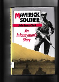 Book, John Essex - Clark, Maverick Soldier: An infantryman's story, 1991