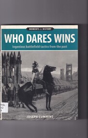 Book, Joseph Cummins, Who dares wins: Ingenious battlefield tactics from the past, 2010