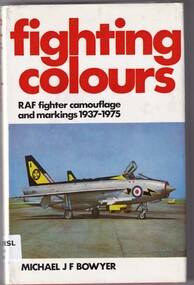 Book, Michael JF Bower, Fighting colours: RAF fighter camouflage and markings 1937-1975, 1975