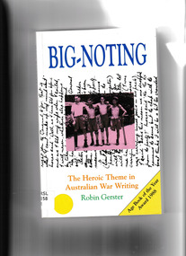 Book, Robin Gerster, Big-noting: The historic theme in Australian war writing, 1992