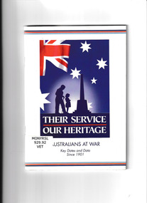 Booklet, Dept. of Veterans' Affair, Their service our heritage: Australians at war: key dates and data since 1901, 1998