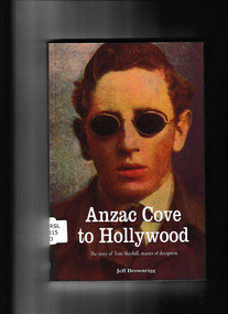 Book, Anchor books, Anzac Cove to Hollywood : the story of Tom Skeyhill, master of deception, 2010