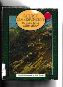 Book, Kevin Fewster, Gallipoli correspondent: The frontline diary of C.E.W. Bean, 1983