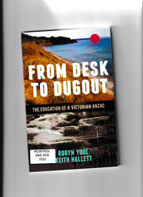 Book, Robin Youl et al, From desk to dugout : the education of a Victorian ANZAC, 2015